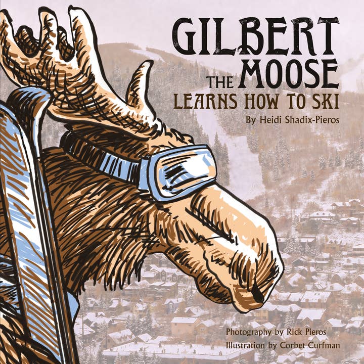 Gilbert the Moose Learns How to Ski - Book