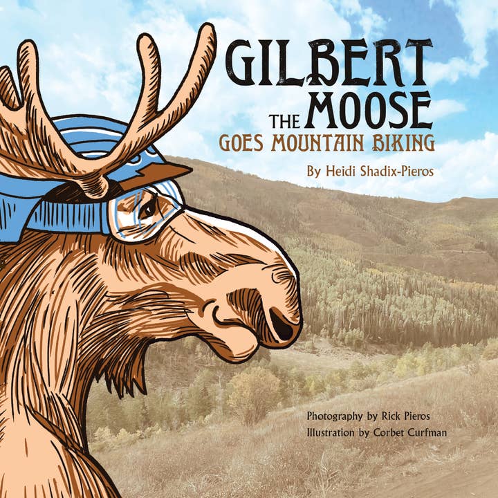 Gilbert The Moose Goes Mountain Biking - Book